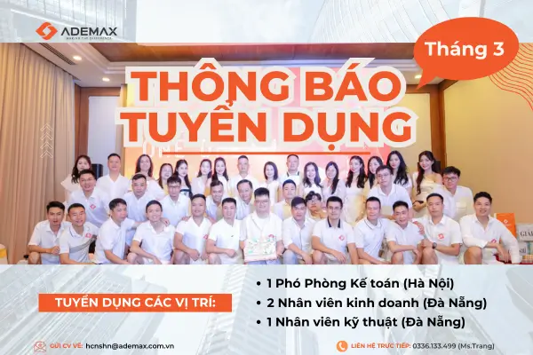 THÁNG 3 NÀY, ADEMAX ĐANG TÌM THÊM NHỮNG ĐỒNG ĐỘI MỚI